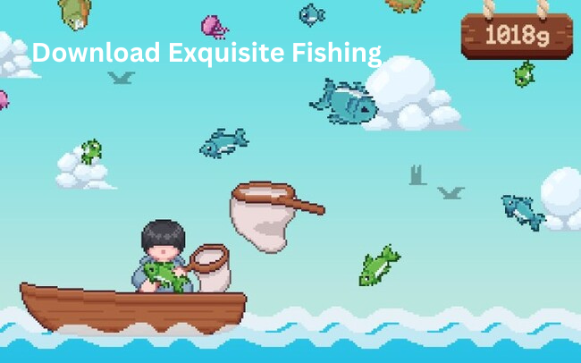 download exquisite fishing